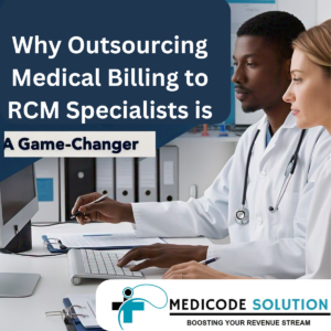 Why-Outsourcing-Medical-Billing-to-RCM-Specialists-is-a-Game-Changer