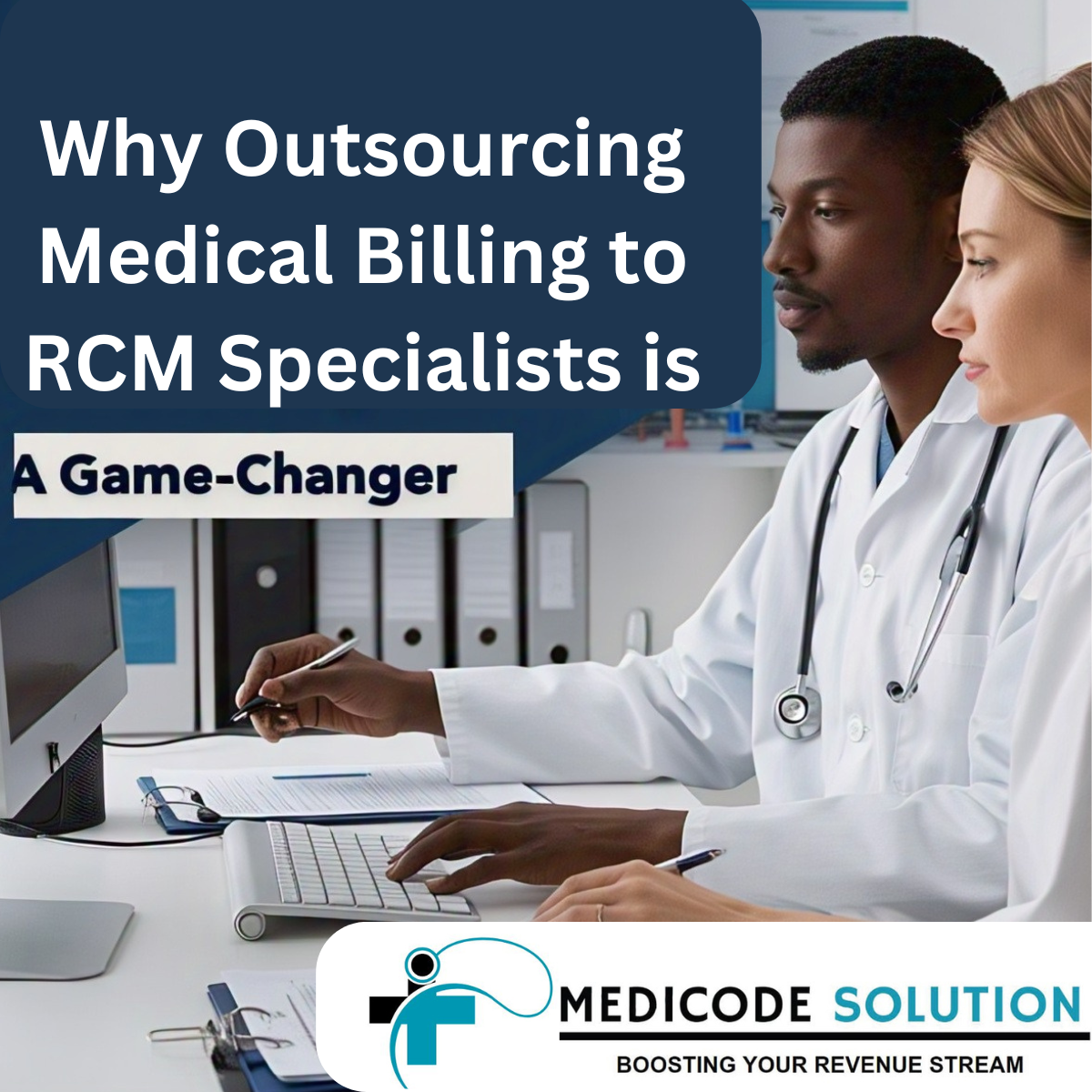 Why-Outsourcing-Medical-Billing-to-RCM-Specialists-is-a-Game-Changer